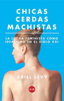 Chicas cerdas machistas, Ariel Levy