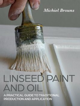 Linseed Paint and Oil, Michiel Brouns