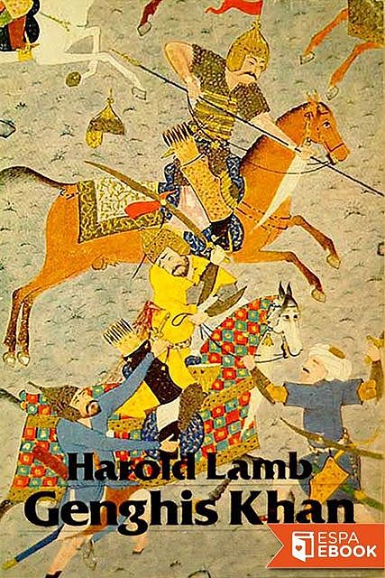 Genghis khan, emperador de todos los hombres, Harold Lamb