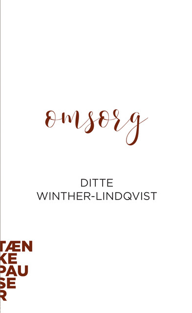 Omsorg, Ditte Winther-Lindqvist