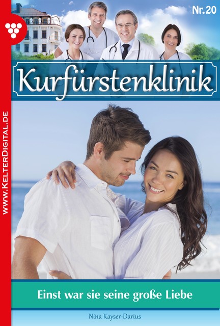 Kurfürstenklinik 20 – Arztroman, Nina Kayser-Darius