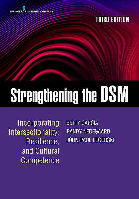 Strengthening the DSM, LCSW, MSW, LP, Betty Garcia, John Paul Legerski, Randall Nedegaard
