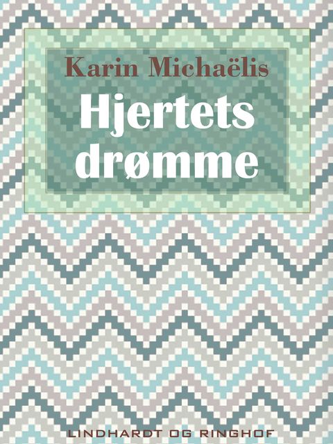 Hjertets drømme, Karin Michaëlis