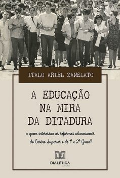 A Educação na Mira da Ditadura, Italo Ariel Zanelato
