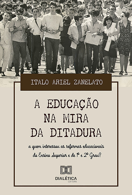 A Educação na Mira da Ditadura, Italo Ariel Zanelato