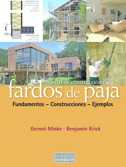 Manual de construcción con fardos de paja, Gernot Minke, Benjamin Krik