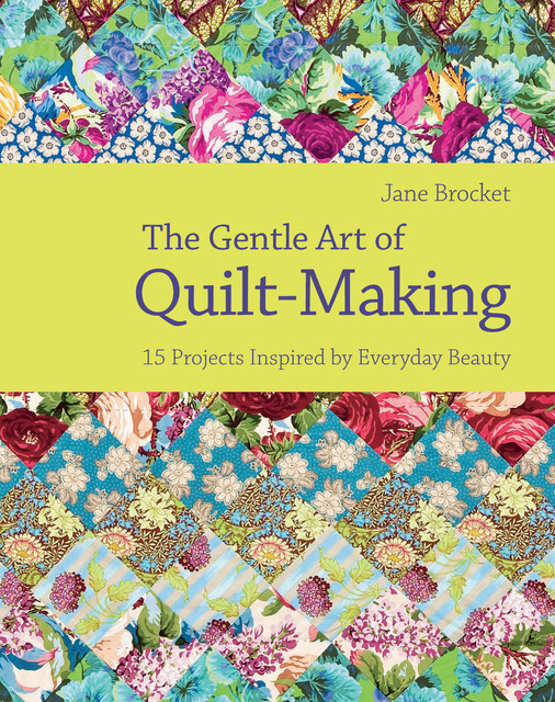 The Gentle Art of Quilt-Making, Jane Brocket