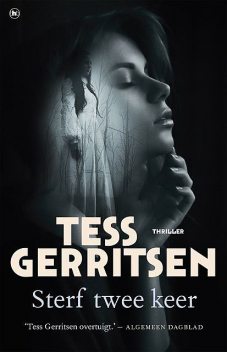 Sterf twee keer, Tess Gerritsen