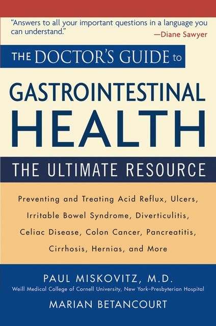 The Doctor's Guide to Gastrointestinal Health, Marian Betancourt, Paul Miskovitz
