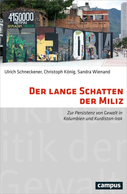 Der lange Schatten der Miliz, Christoph König, Sandra Wienand, Ulrich Schneckener