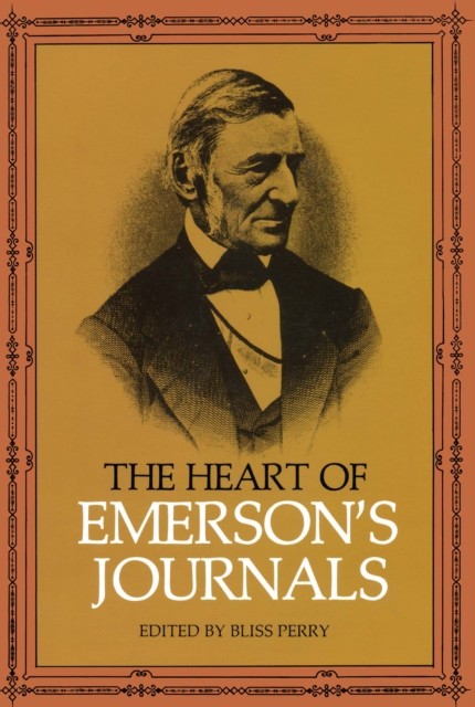 The Heart of Emerson's Journals, Ralph Waldo Emerson