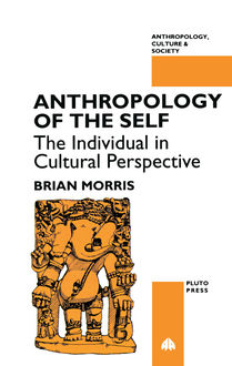 Anthropology of the Self, Brian Morris