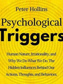 Psychological Triggers, Peter Hollins