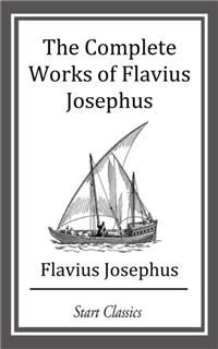 Complete Works of Flavius Josephus, Flavius Josephus