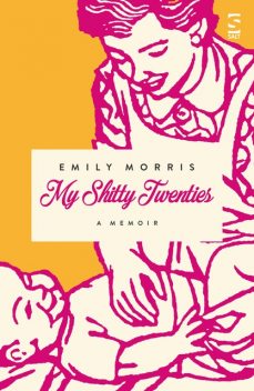 My Shitty Twenties, Emily Morris