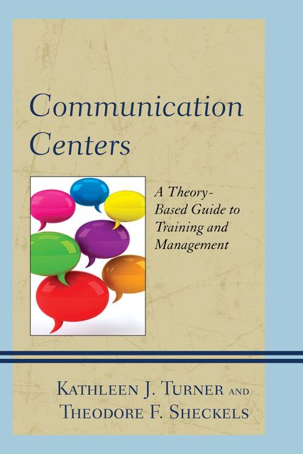 Communication Centers, Theodore F. Sheckels, Kathleen J. Turner