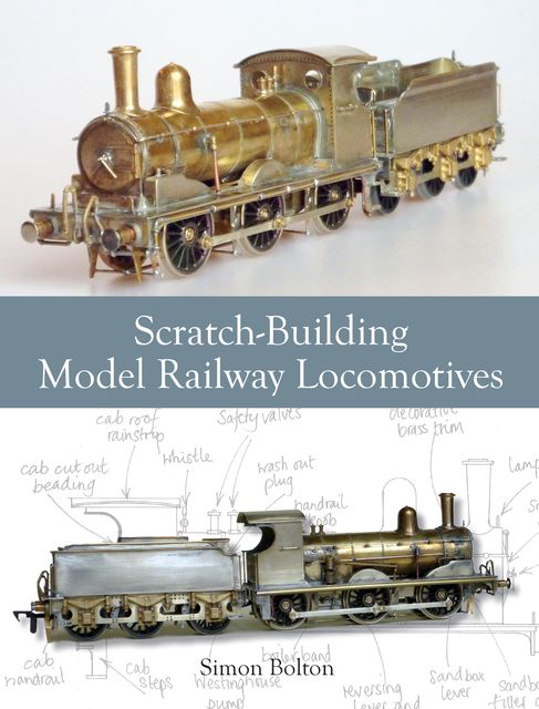 Scratch-Building Model Railway Locomotives, Simon Bolton