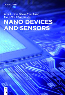 Nano Devices and Sensors, Juin J. Liou, Shien-Kuei Liaw, Yung-Hui Chung