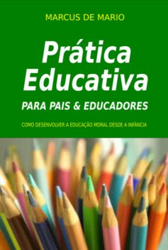 Prática Educativa Para Pais E Educadores, Marcus de Mário