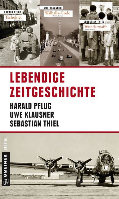 Lebendige Zeitgeschichte, Sebastian Thiel, Harald Pflug, Uwe Klausner