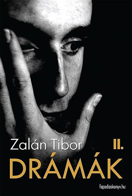 Drámák II. kötet, Zalán Tibor
