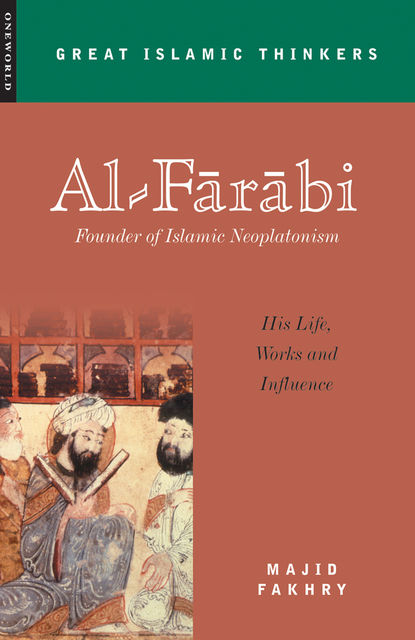 Al-Farabi, Founder of Islamic Neoplatonism, Majid Fakhry