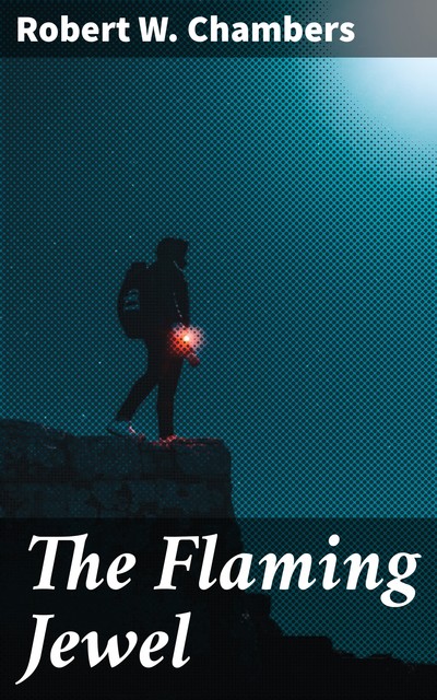 The Flaming Jewel, Robert William Chambers