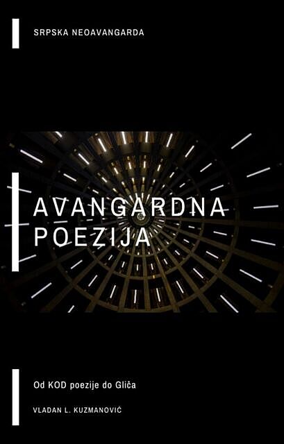 Apstaktna Poezija: Od Kod Poezije do Gliča, Vladan Kuzmanović