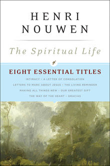 The Spiritual Life, Henri Nouwen
