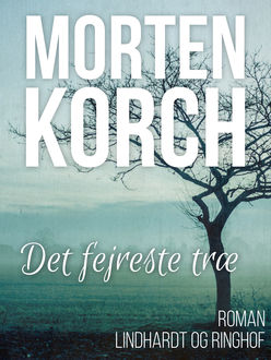 Det fejreste træ, Morten Korch