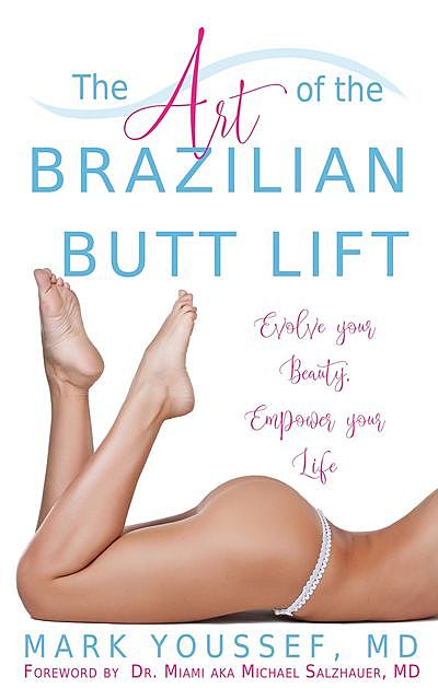 The Art of the Brazilian Butt Lift, Mark Youssef