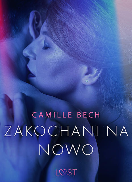 Zakochani na nowo – opowiadanie erotyczne, Camille Bech