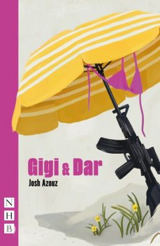 Gigi & Dar (NHB Modern Plays), Josh Azouz