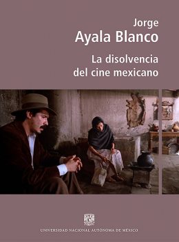 La disolvencia del cine mexicano, Jorge Ayala Blanco