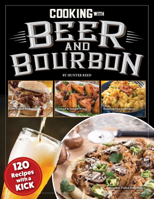 Cooking with Beer and Bourbon, Hunter Reed