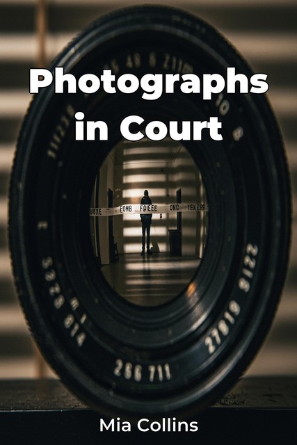 Photographs in Court, Mia Collins