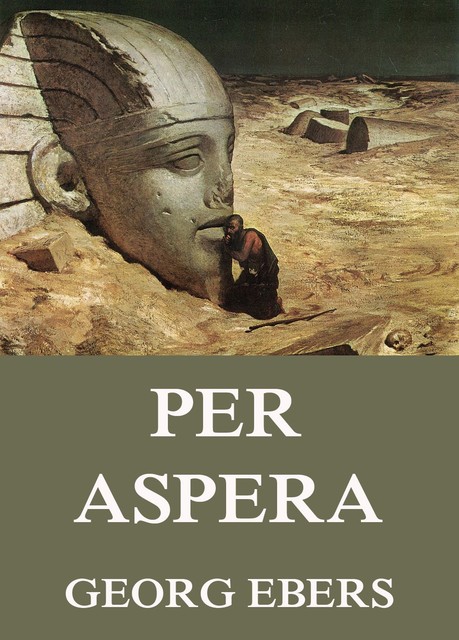 Per Aspera, Georg Ebers