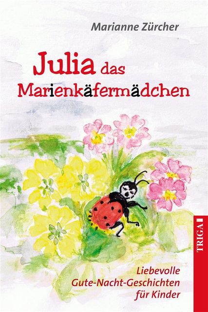 Julia das Marienkäfermädchen, Marianne Zürcher