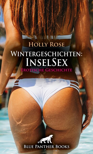 Wintergeschichten: InselSex | Erotische Geschichte, Holly Rose