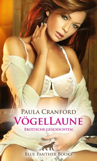 VögelLaune | 16 Erotische Geschichten, Paula Cranford