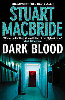 Dark Blood (Logan McRae, Book 6), Stuart MacBride