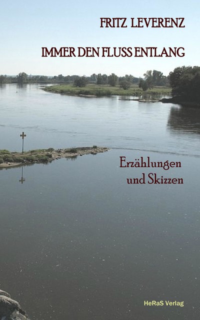 Immer den Fluss entlang, Fritz Leverenz