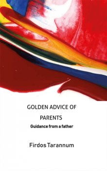 Golden Advice of Parents, Firdos Tarannum