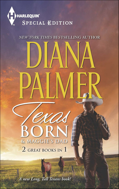 Texas Born & Maggie's Dad, Diana Palmer