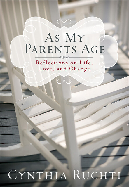 As My Parents Age, Cynthia Ruchti