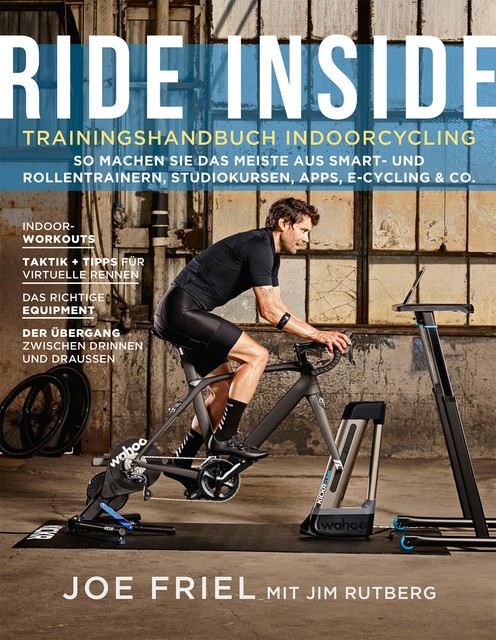Ride Inside: Trainingshandbuch Indoorcycling, Joe Friel, Jim Rutberg