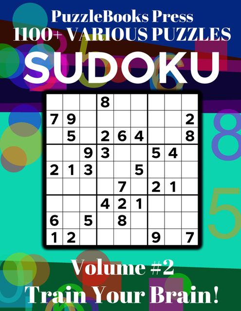 Sudoku – Volume 2 – Train Your Brain, PuzzleBooks Press