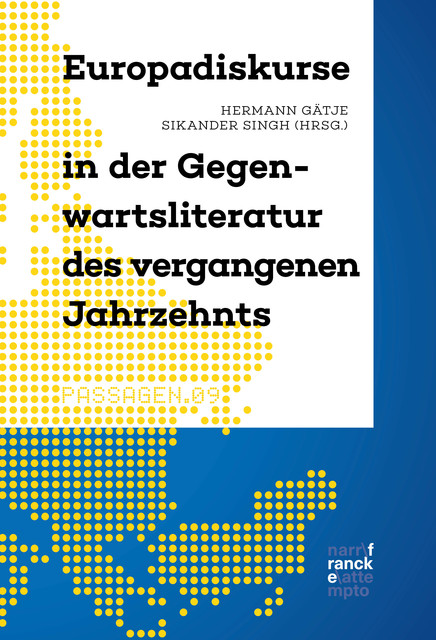 Europadiskurse in der Gegenwartsliteratur des vergangenen Jahrzehnts, Hermann Gätje, Sikander Singh