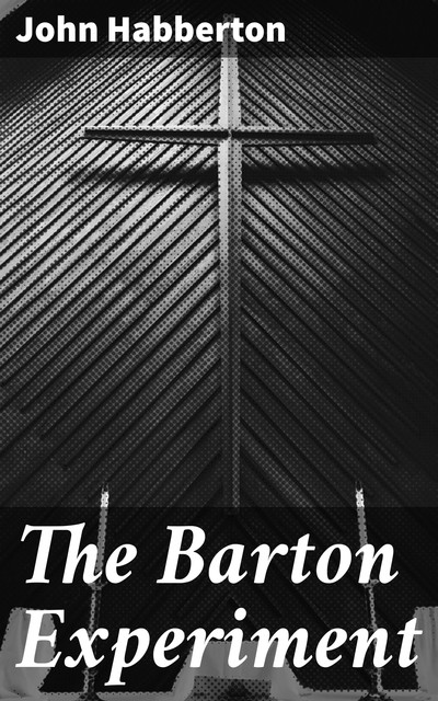 The Barton Experiment, John Habberton