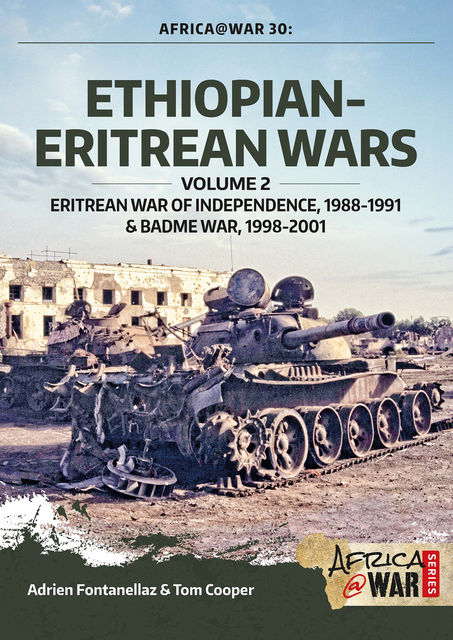 Ethiopian-Eritrean Wars. Volume 2, Tom Cooper, Adrien Fontanellaz